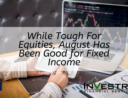 While Tough For Equities, August Has Been Good For Fixed Income
